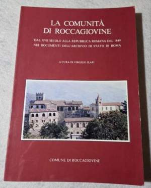 La comunita' di Roccagiovine dal XVII Sec. alla Repubblica Romana del 1849 nei documenti dell'Archivio di Stato di Roma