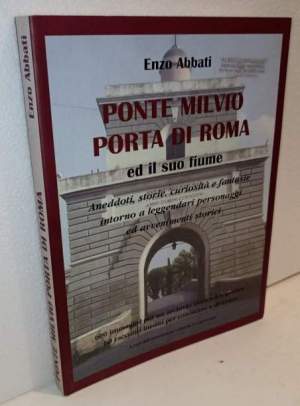 Ponte Milvio Porta di Roma ed il suo fiume