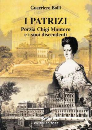 I Patrizi. Porzia Chigi Montoro e i suoi discendenti