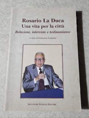 Rosario La Duca. Una vita per la città