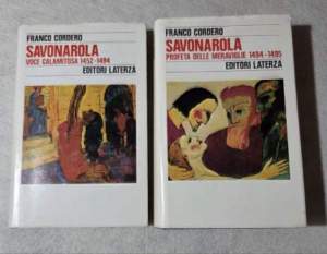 Savonarola. Voce calamitosa 1452-1494 - Profeta delle meraviglie - 1494/1495 - 2 Voll.