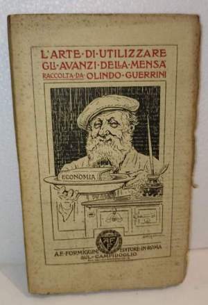 L'arte di utilizzare gli avanzi della mensa raccolta da Olindo Guerrini