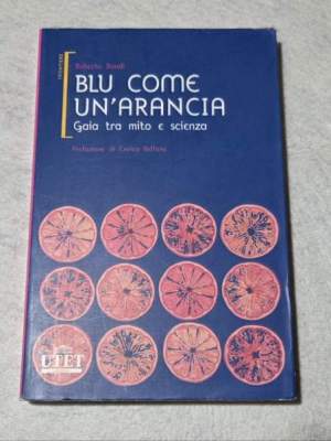 Blu come un'arancia. Gaia tra mito e scienza