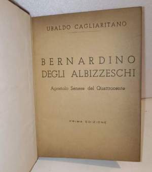 Bernardino degli Albizzeschi Apostolo Senese del Quattrocento