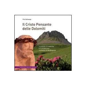 Il Cristo pensante delle Dolomiti. La storia, il trekking e il misterioso richiamo di Medjugorje