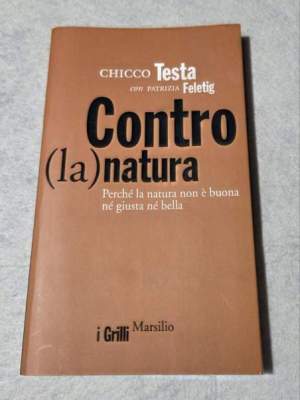 Contro(la)natura. Perché la natura non è buona né giusta né bella