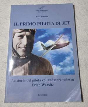 Il primo pilota di jet. La storia del pilota collaudatore tedesco Erich Warsitz