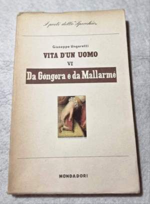 Vita di un uomo VI - Da Gongora a da Mallarme'