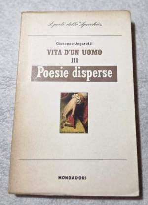 Vita di un uomo III - Poesie disperse