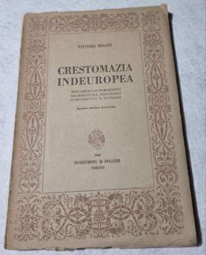 Crestomazia indoeuropea - Testi scelti con introduzioni grammaticali, dizionario comparativo e glossari