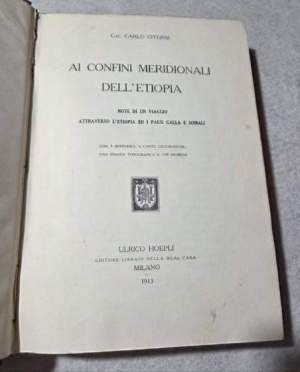 Ai confini meridionali dell'Etiopia - Note di un viaggio attraverso l'Etiopia ed i paesi Galla e Somali