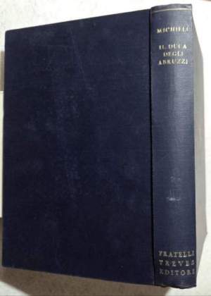 Il Duca degli Abruzzi e le sue imprese