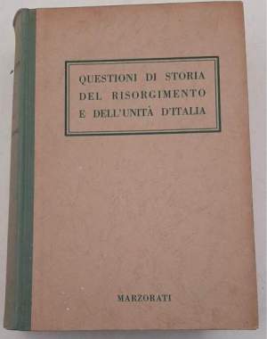 Questioni di Storia del Risorgimento e dell'Unita' d'Italia