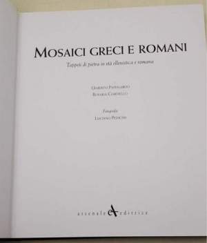 Mosaici greci e romani - Tappeti di pietra in eta' ellenistica e romana