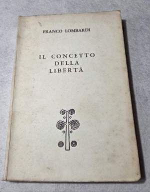 Il concetto della liberta' ed altri saggi di filosofia della morale