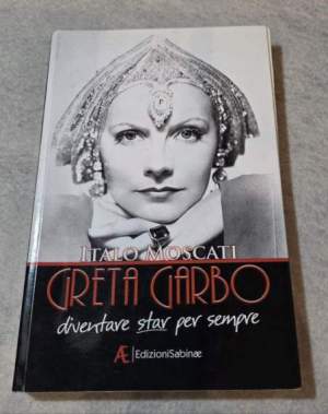 Greta Garbo. Diventare star per sempre
