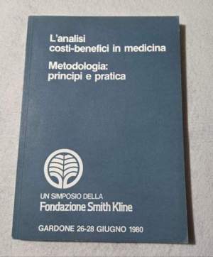 L'analisi costi-benefici in medicina- Metodologia: principi e pratica
