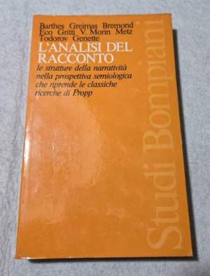 L'analisi del racconto- le strutture della narrativa nella prospettiva semiologica che riprende le classiche ricerche di Propp