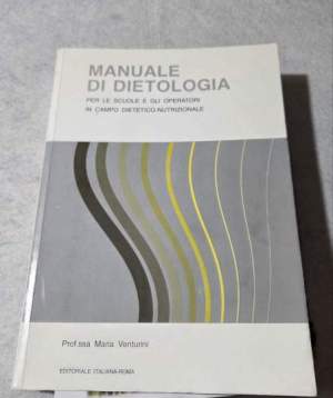Manuale di dietologia per le scuole e gli operatori in campo dietetico-nutrizionale