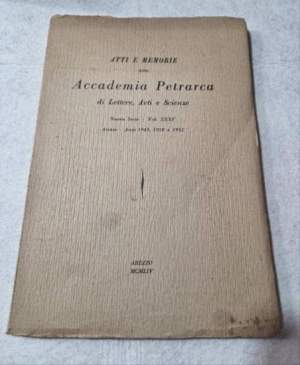 Atti e memorie della Accademia Petrarca di Lettere, Arti e Scienze Vol. XXXV
