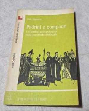 Padrini e compari - Un'analisi antropologica della parentela spirituale