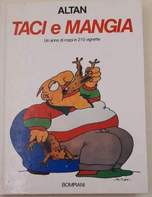 Taci e mangia - Un anno di rospi in 210 vignette