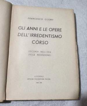 Gli anni e le opere dell'irredentismo corso