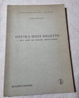 Estetica senza soggetto e altri studi  sul metodo storico-critico