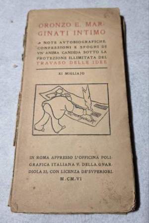 Oronzo E. Marginati intimo - Note autobiografiche confessioni e sfoghi di un'anima candida sotto la protezione illimitata del