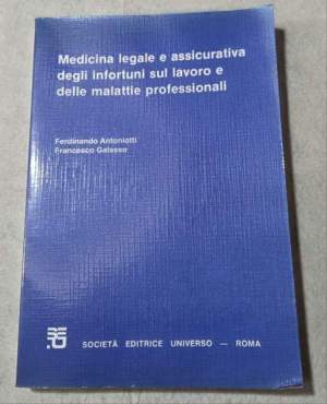 Medicina legale e assicurativa degli infortuni sul lavoro e delle malattie professionali