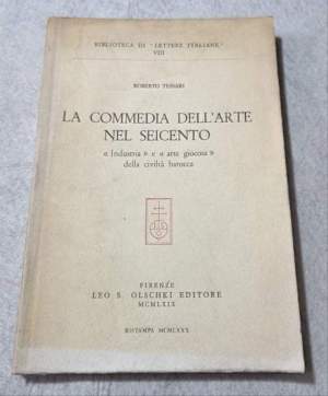 La Commedia dell'Arte nel Seicento - Industria e arte giocosa della civilta' barocca
