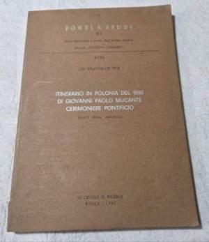 Itinerario in Polonia del 1596 di Giovanni Paolo Mucante cerimoniere pontificio - Parte prima Cracovia