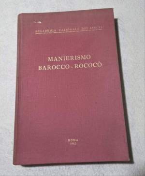 Manierismo, Barocco, Rococo': concetti e termini - Convegno Internazionale - Roma 1960
