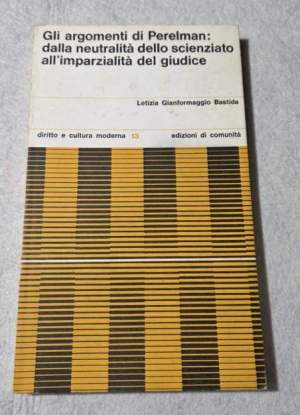 Gli argomenti di Perelman: dalla neutralita' dello scienziato all'imparzialita' del giudice