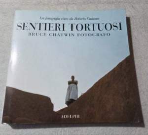 Sentieri tortuosi - Bruce Chatwin fotografo