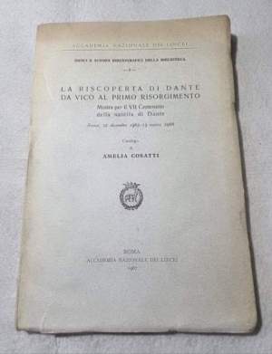 La riscoperta di Dante da Vico al Primo Risorgimento - Mostra per il VII Centenario della nascita di Dante