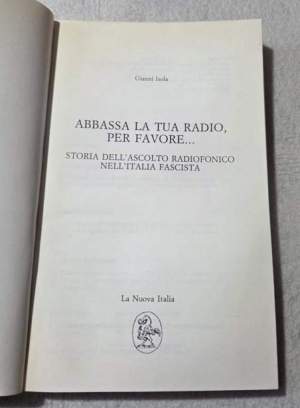 Abbassa la tua radio per favore.- Storia dell'ascolto radiofonico nell'Italia fascista