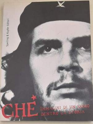Che. Immagini di un uomo