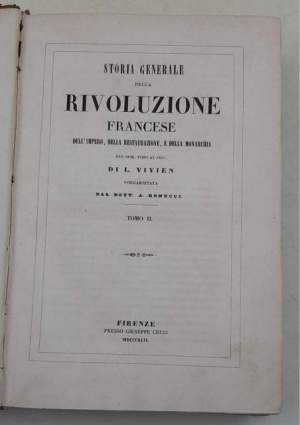 Storia generale della Rivoluzione Francese dell'Impero, della restaurazione e della Monarchia - Tomo II