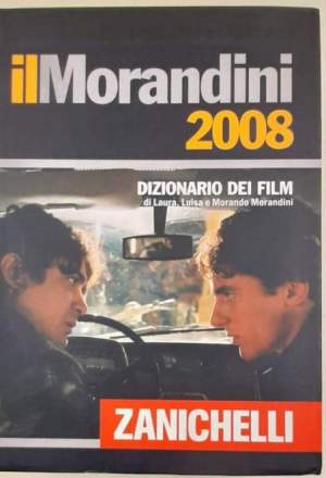 Il Morandini 2008. Dizionario dei film.