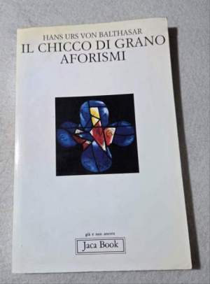 Il chicco di grano. Aforismi