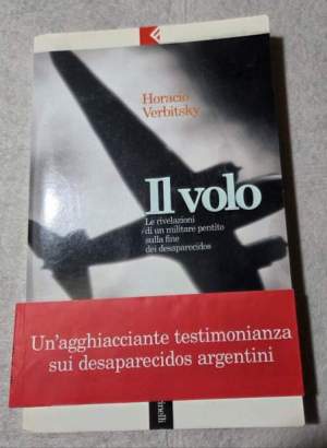 Il volo. Le rivelazioni di un militare pentito sulla fine dei desaparecidos