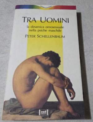 Tra uomini. La dinamica omosessuale nella psiche maschile