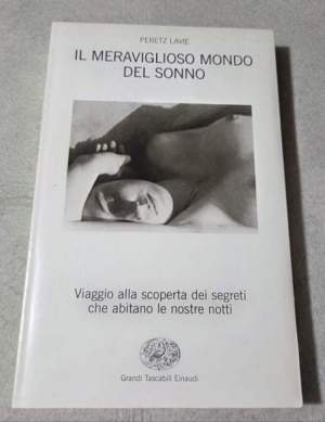 Il meraviglioso mondo del sonno. Viaggio alla riscoperta dei segreti che abitano le nostre notti