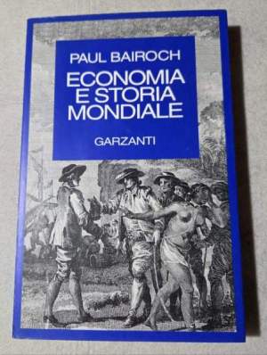Economia e storia mondiale. Miti e paradossi