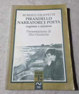 Pirandello narratore e poeta - Ragione e mistero