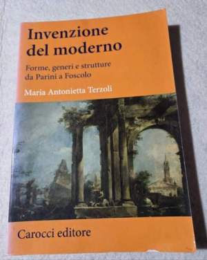 Invenzione del moderno. Forme, generi e strutture da Parini a Foscolo