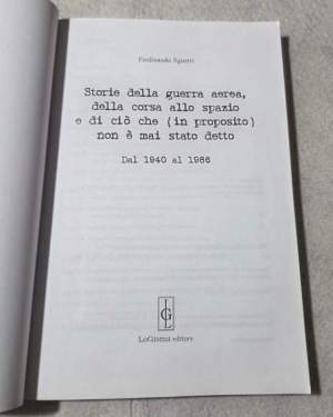 Storie della guerra aerea, della corsa allo spazio e di ciò che (in proposito) non è mai stato detto. Dal 1940 al 1986