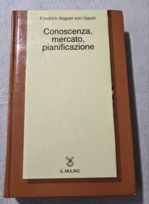 Conoscenza, mercato, pianificazione. Saggi di economia e di epistemologia