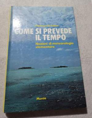Come si prevede il tempo - Nozioni di metereologia elementeare
